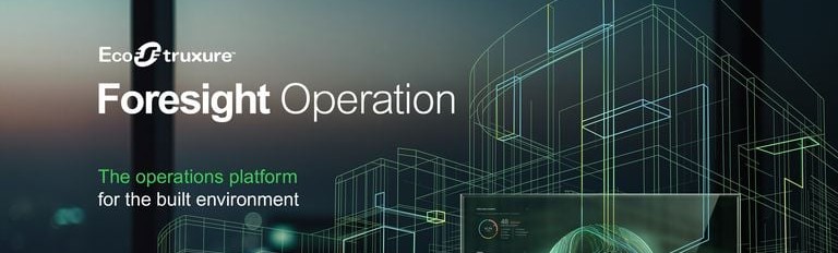 Schneider Electric's EcoStruxure™ Foresight Operation luidt een nieuw tijdperk in voor de gebouwde omgeving-1.jpg